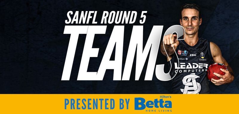 betta teams: sanfl round 5 - south adelaide vs west adelaide