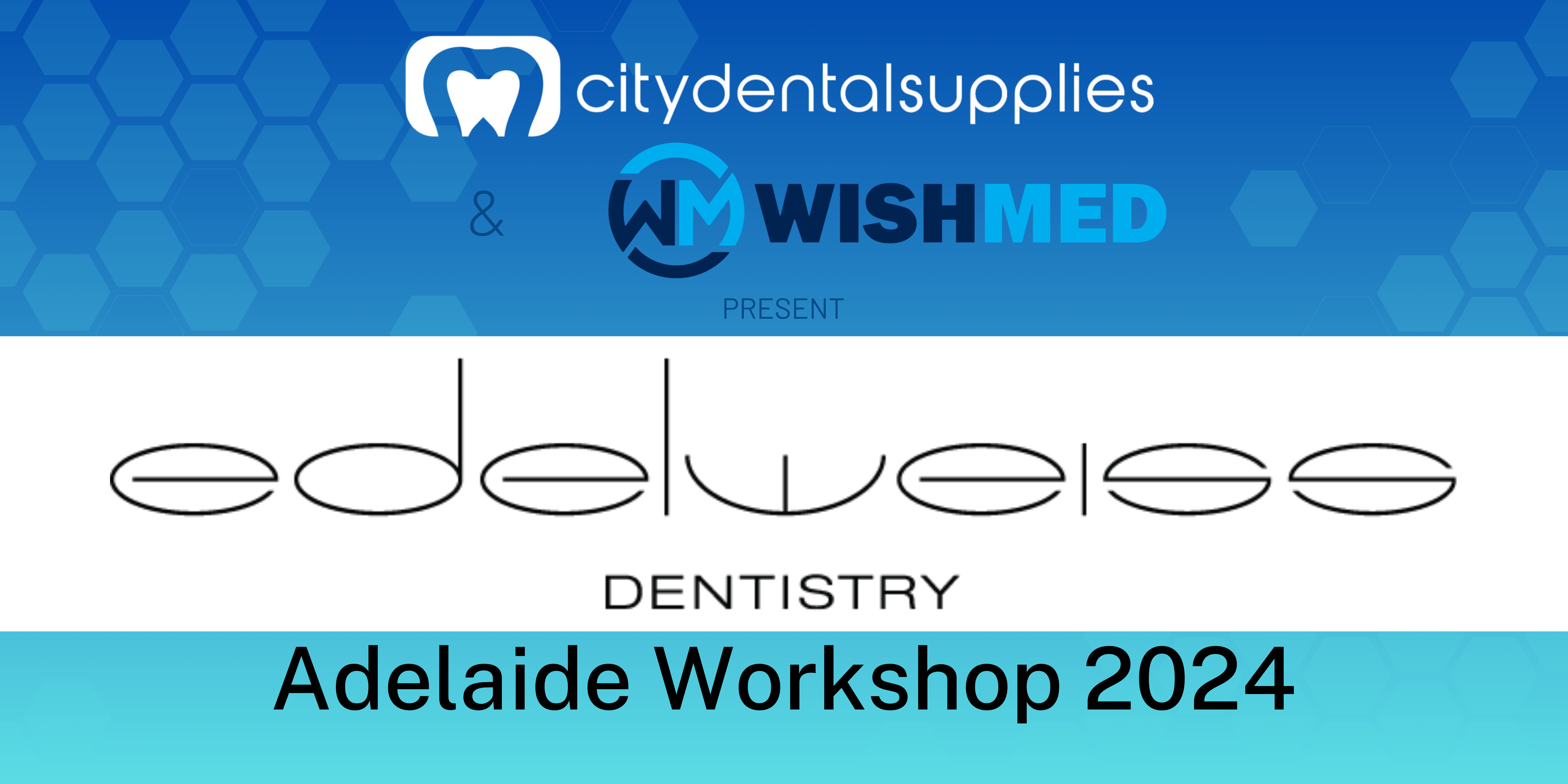 Edelweiss Dentistry Adelaide Workshop 2024 Edelweiss Dentistry Adelaide Workshop 2024