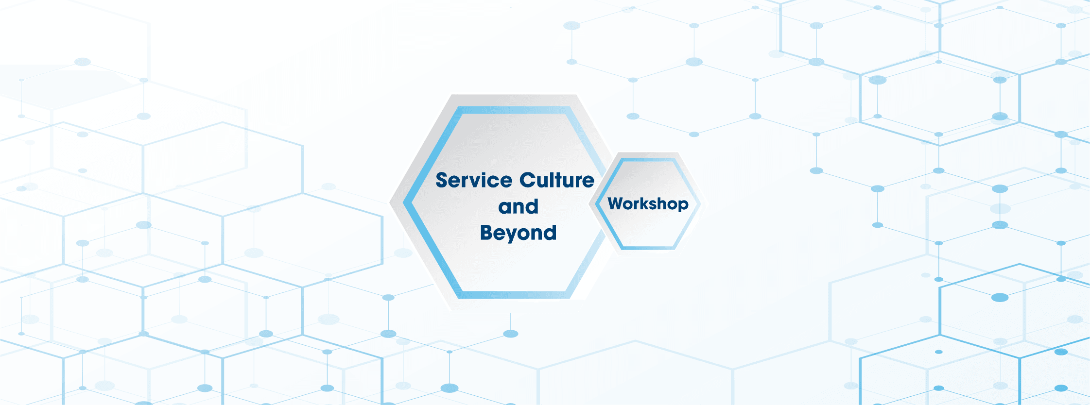 Service Culture and Beyond Workshop - 6 July 16 Service Culture and Beyond Workshop - 6 July 16