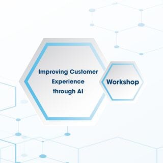 Improving Customer Experience through AI Workshop - 28 November 19