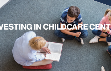 Investing in Childcare Centres: A Comprehensive Guide to a Flourishing Future