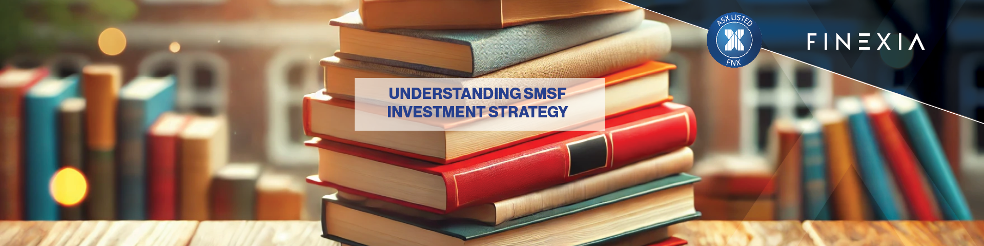 Understanding SMSF Investment Strategy