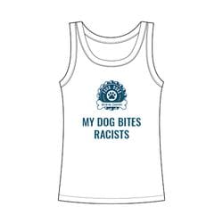 MY DOG BITES RACISTS