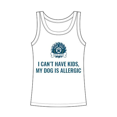 I CAN’T HAVE KIDS, MY DOG IS ALLERGIC