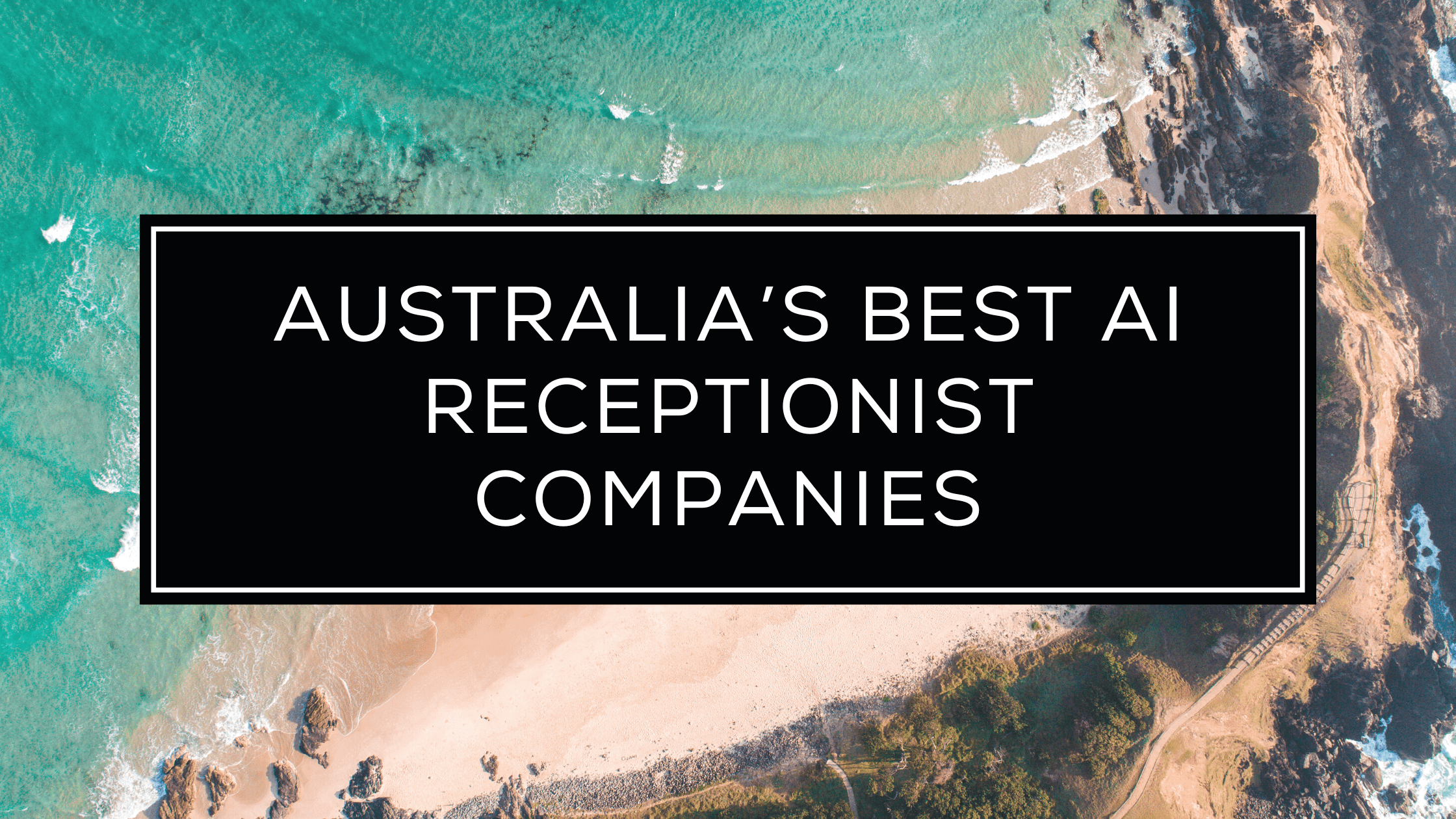 Australia's Best AI Receptionist Companies Australia's Best AI Receptionist Companies