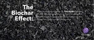 The Biochar Effect: Proposed feature documentary by Tree Med