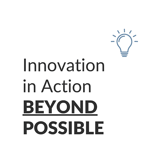 Innovation in Action. Beyond Possible