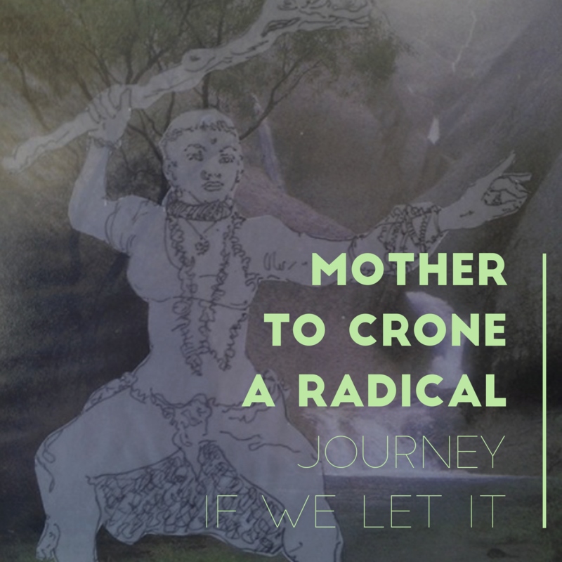 Menopause - Mother to Crone