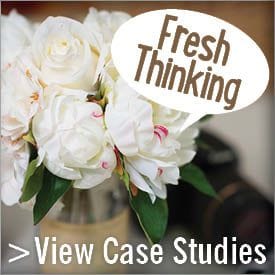 Fresh thinking... View Case Studies