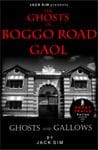 THE GHOSTS OF BOGGO ROAD GAOL: Ghosts and Gallows - Jack Sim