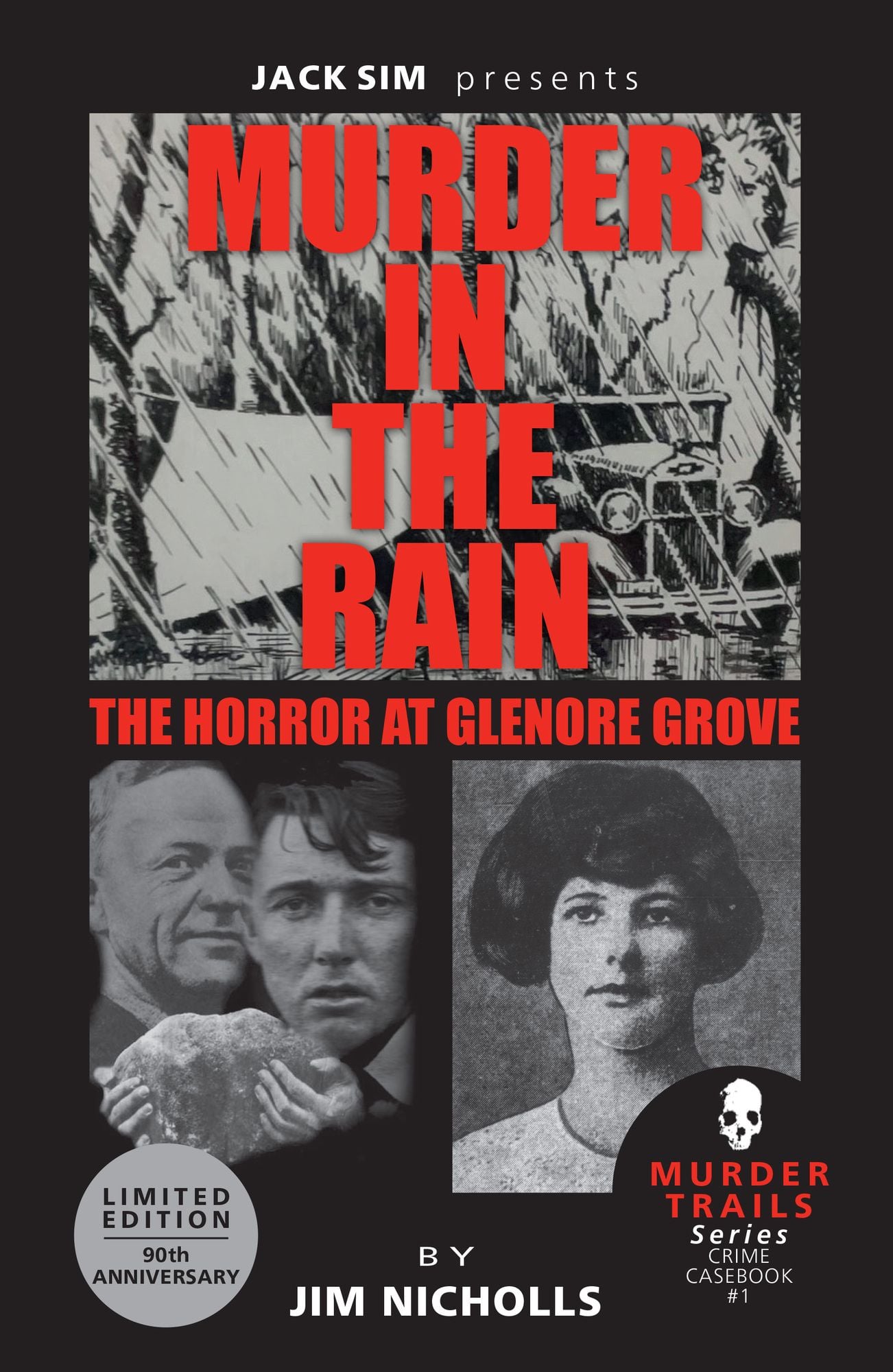 RE-RELEASE - JUNE 2026 - MURDER IN THE RAIN: The Horror at Glenore Grove - By Jim Nicholls - 90TH ANNIVERSARY EDITION
