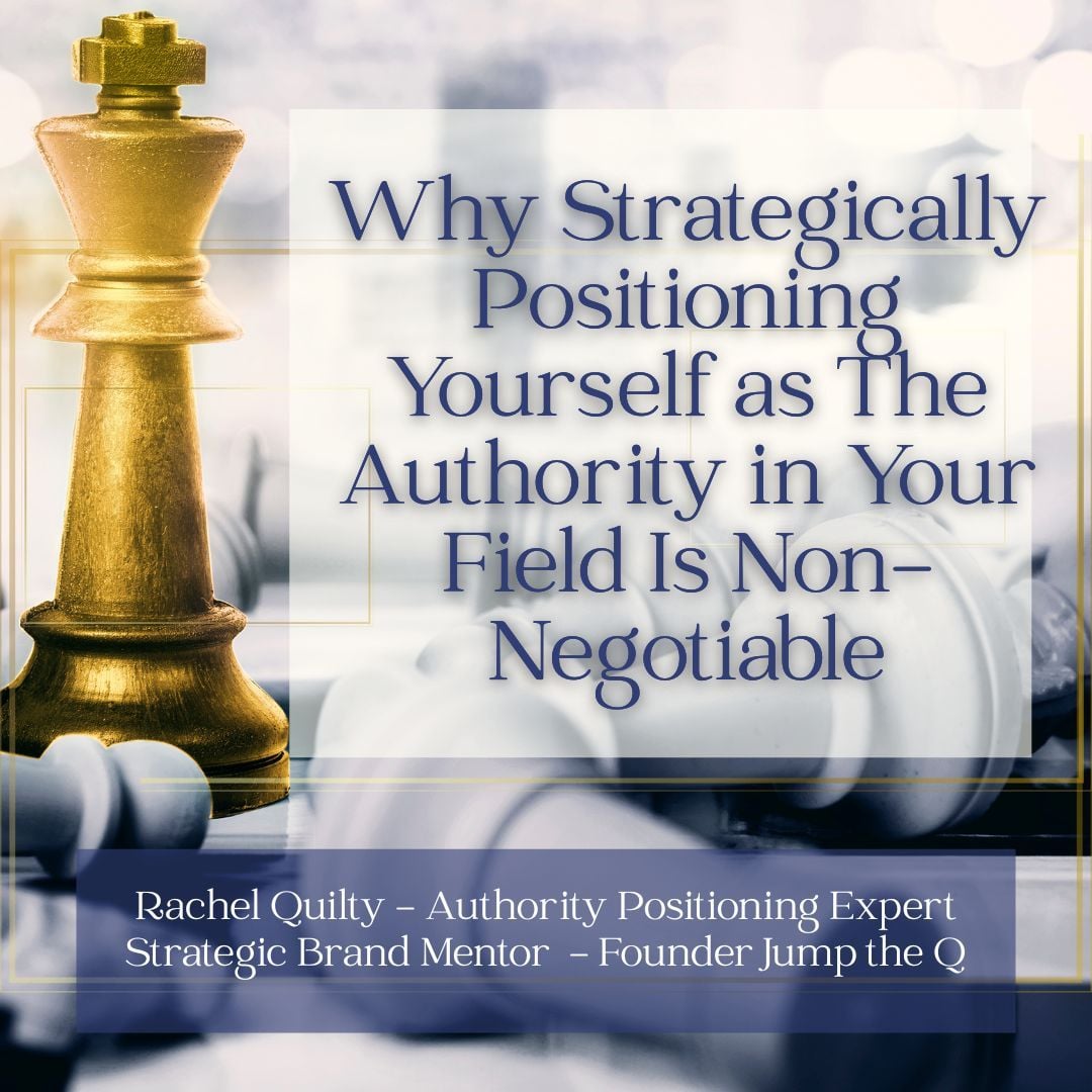 Positioning Yourself as The Authority in Your Field: Why It’s Non-Negotiable in Today’s Market