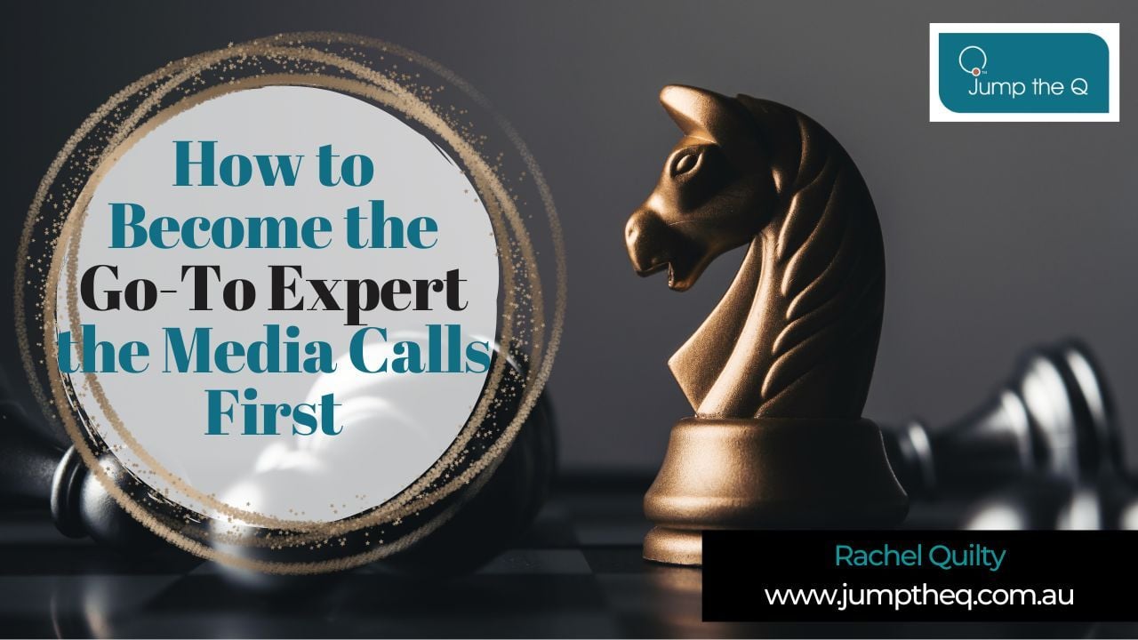 How to Become the Go-To Expert the Media Calls First