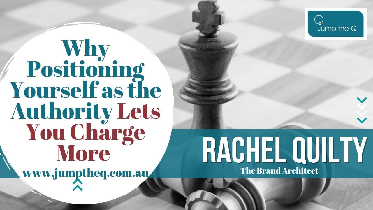 Why Positioning Yourself as the Authority Lets You Charge More