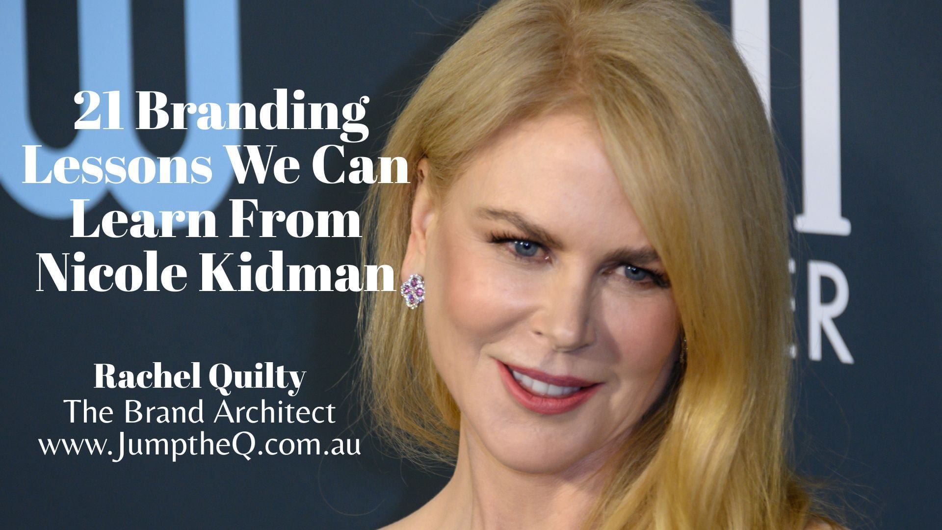 21 Brand Lessons We Can Learn from Nicole Kidman