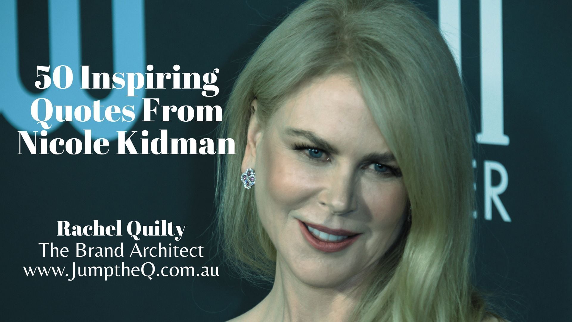 50 Inspiring Quotes by Nicole Kidman