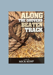 Along the drovers beaten track a yarn by Mick Kemp