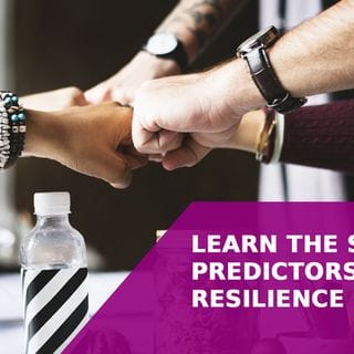 Learn the Six Predictors of Resilience