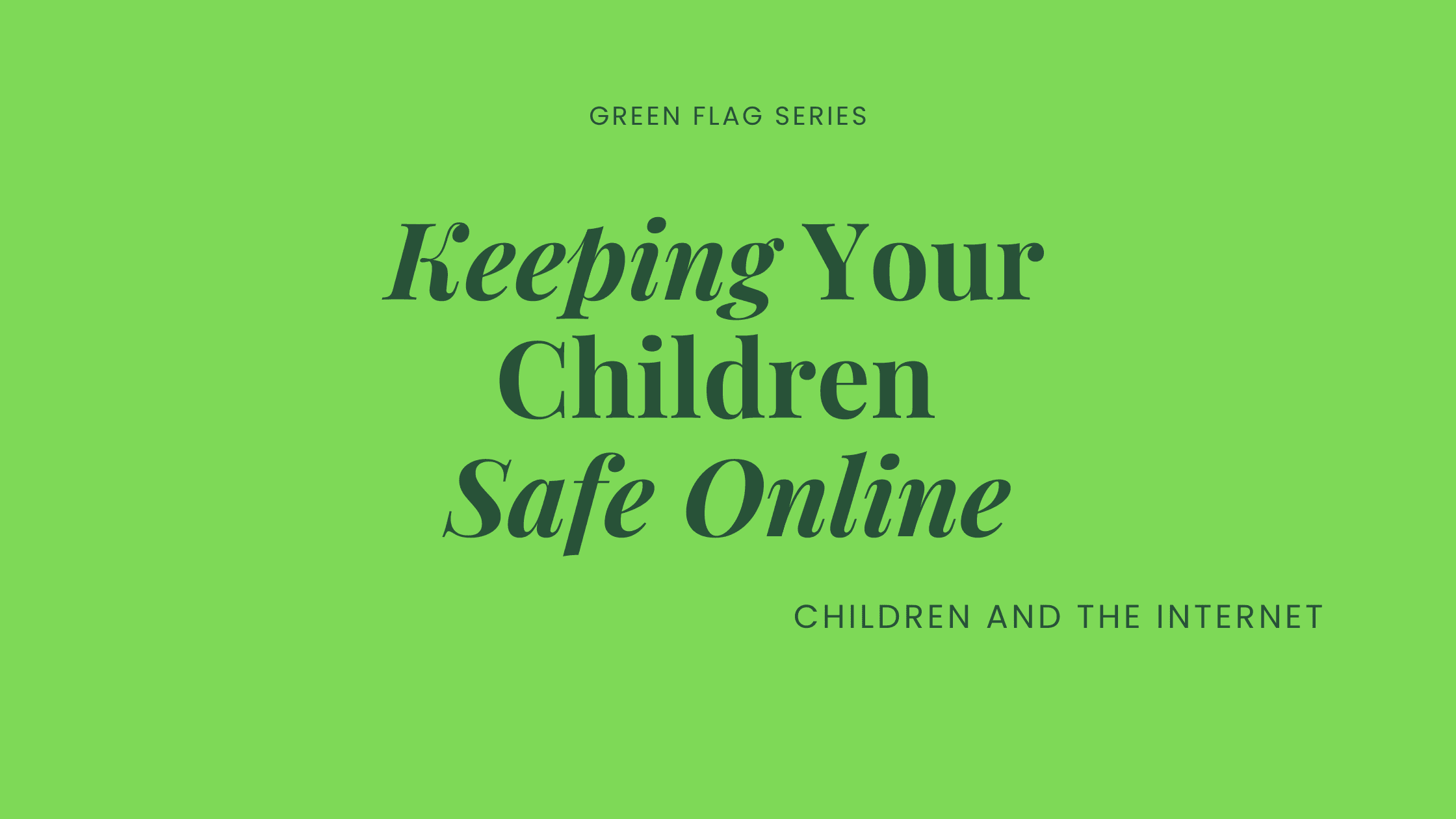 Keeping Your Children Safe Online