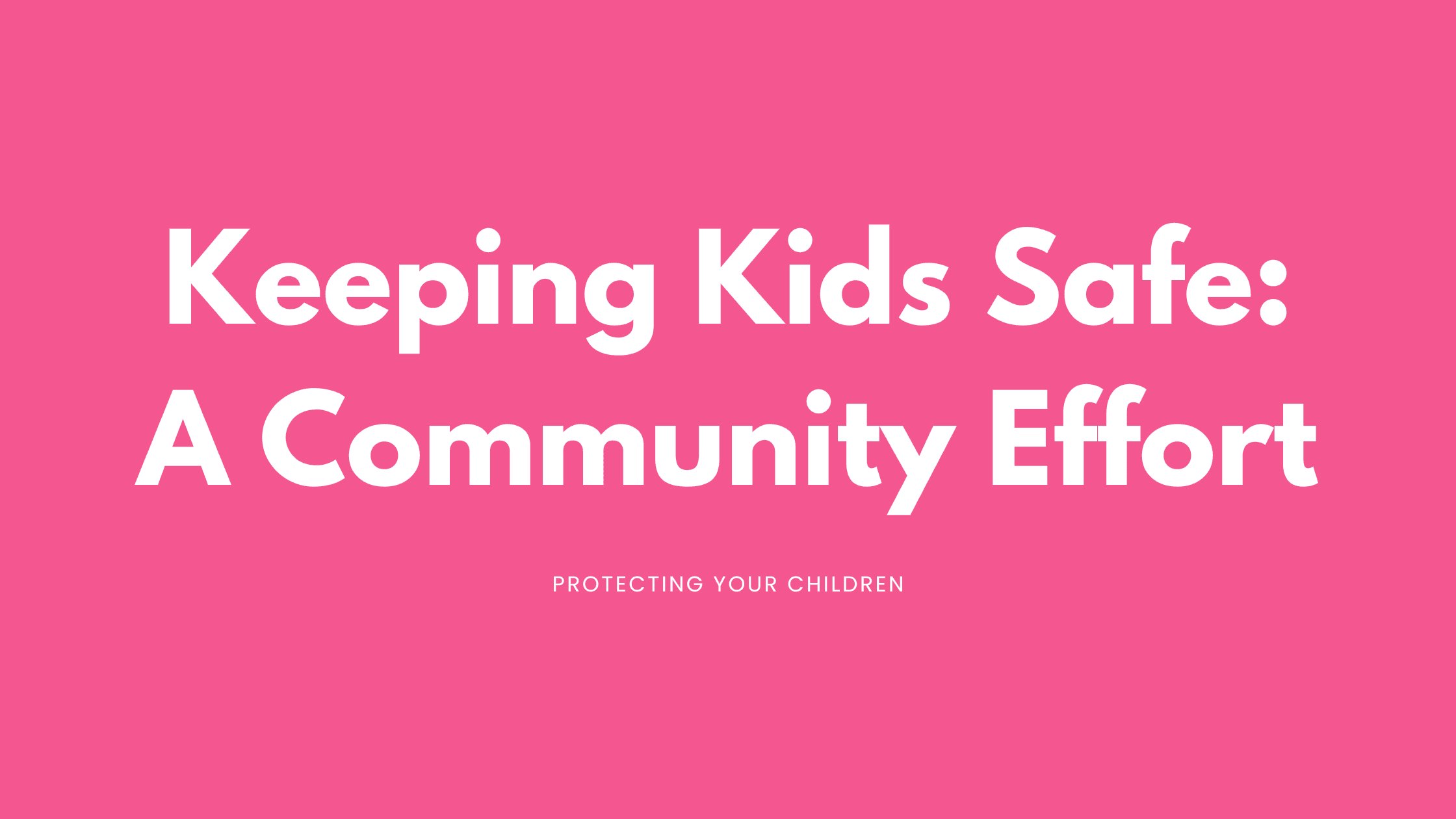 Keeping Kids Safe: A Community Effort