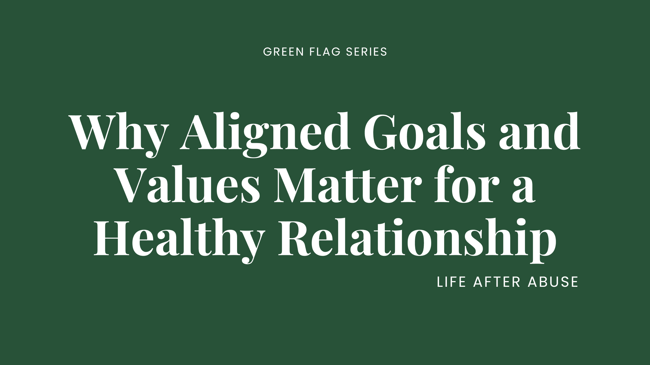 Why Aligned Goals and Values Matter for a Healthy Relationship Why Aligned Goals and Values Matter for a Healthy Relationship