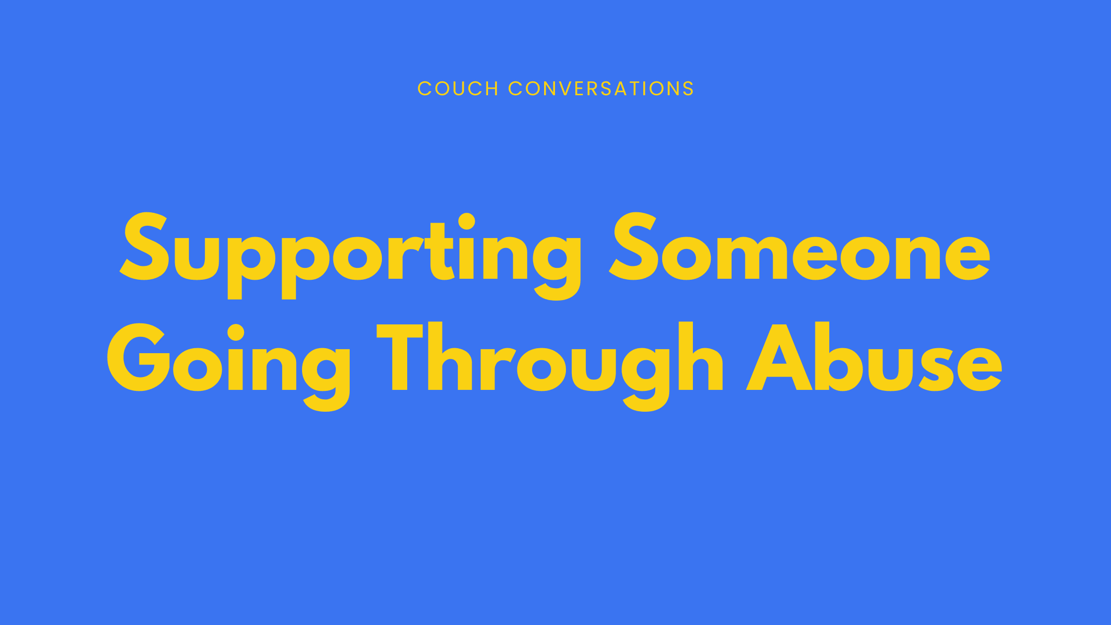Supporting Someone Going Through Abuse