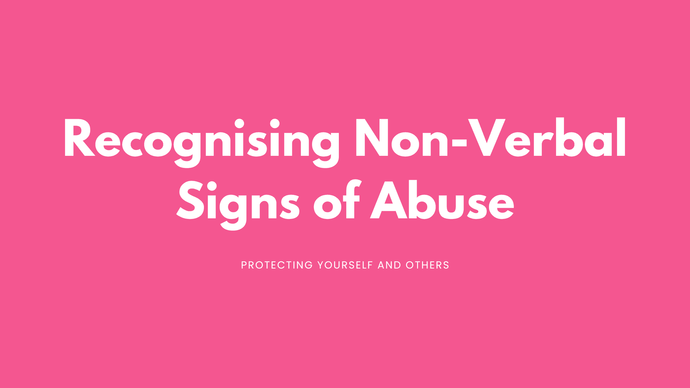 Recognising Non-Verbal Signs of Abuse Recognising Non-Verbal Signs of Abuse