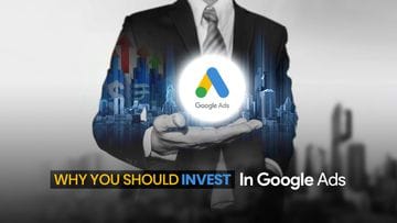 7 Reasons You Should Invest in Google Ads