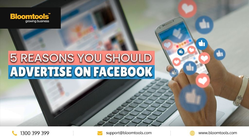 5 Reasons You Should Advertise on Facebook 5 Reasons You Should Advertise on Facebook