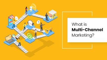 What is Multi-Channel Marketing? And How Can it Benefit Your Business?