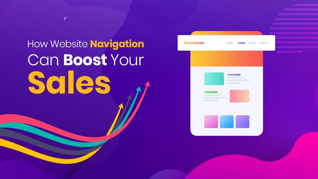 How Website Navigation Can Boost Your Sales How Website Navigation Can Boost Your Sales