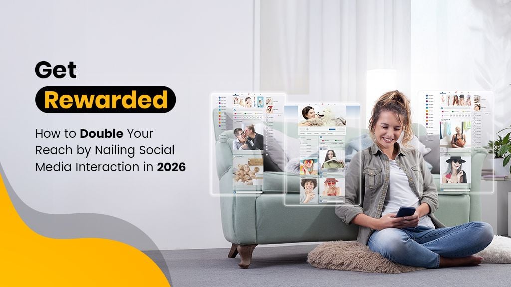 Get Rewarded: How to Double Your Reach by Nailing Social Media Interaction in 2026