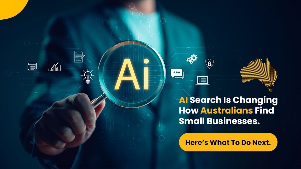 AI Search Is Changing How Australians Find Small Businesses. Here’s What To Do Next. AI Search Is Changing How Australians Find Small Businesses. Here’s What To Do Next.