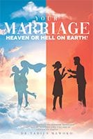 Your Marriage - Heaven or Hell on Earth by Dr Tadius Mawoko