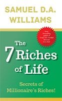 The 7 Riches of Life by Samuel D.A. Williams