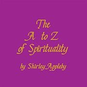 The A - Z of Spirituality by Shirley Appleby
