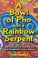 A Bowl of Pho and a Rainbow Serpent by Terry Donnelly