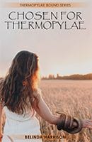 Chosen For Thermopylae by Belinda Harrison