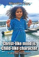 Christ-like mind is Child-like character by Mizraiim Lapa