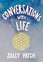 Conversations with Life by Sally Patch