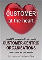 Customer at Heart by John O'Connor and Peter Whitelaw