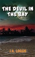 The Devil in the Bay by J.A. Loggie