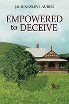 Empowered To Deceive by JB Kingsley-Lauren