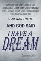 And God said I Have a Dream by Laurence Lilley