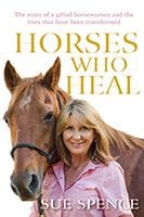 Horses Who Heal by Sue Spence