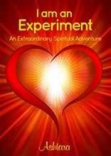 I Am An Experiment by Ashtara