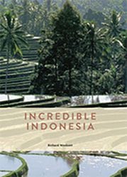 Incredible Indonesia by Richard Woolcott