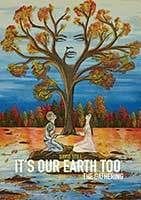 It's Our Earth Too - the Gathering
