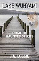 Lake Wunyami - Home of Haunted Spirits by Joy Loggie
