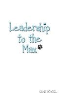 Leadership to the Max by Gene Howell